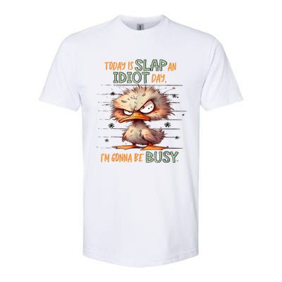 Duck Today Is Slap An Idiot Day I’M Gonna Be Busy Softstyle CVC T-Shirt