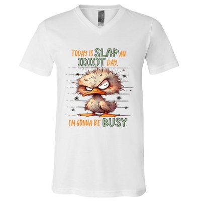 Duck Today Is Slap An Idiot Day I’M Gonna Be Busy V-Neck T-Shirt