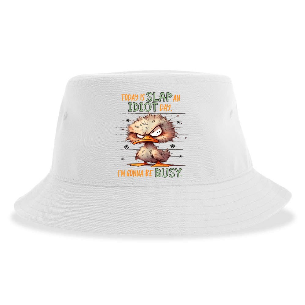 Duck Today Is Slap An Idiot Day I’M Gonna Be Busy Sustainable Bucket Hat