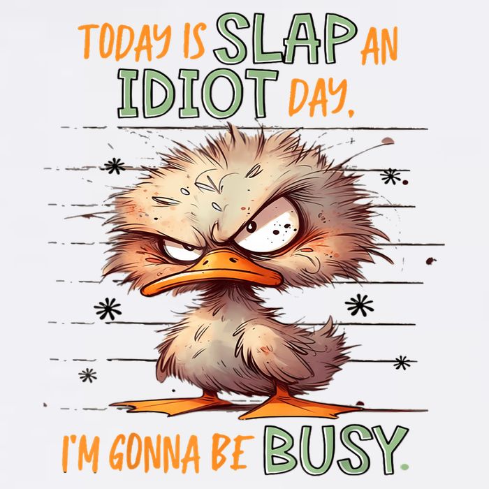 Duck Today Is Slap An Idiot Day I’M Gonna Be Busy Sustainable Bucket Hat