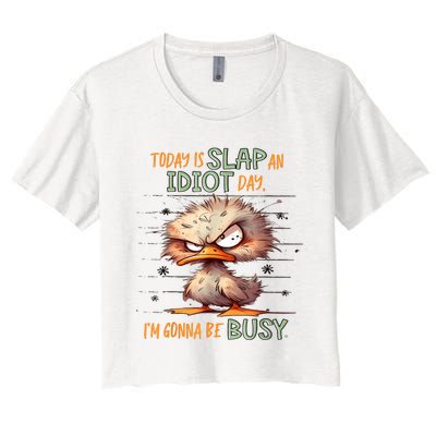 Duck Today Is Slap An Idiot Day I’M Gonna Be Busy Women's Crop Top Tee