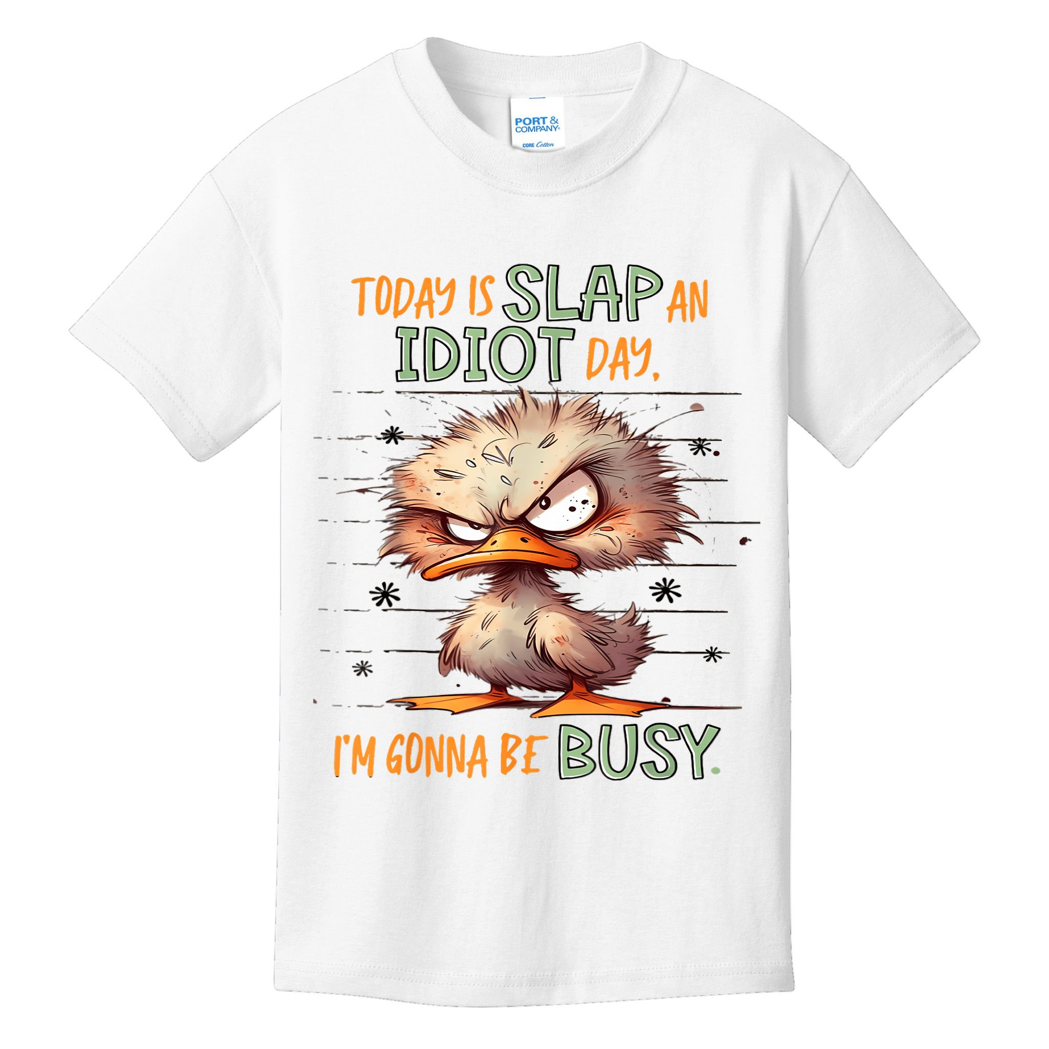 Duck Today Is Slap An Idiot Day I’M Gonna Be Busy Kids T-Shirt