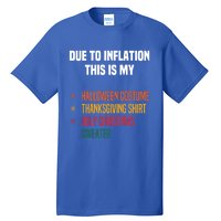 Due To Inflation This Is My Halloween Tday Christmas Gift Tall T-Shirt