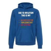 Due To Inflation This Is My Halloween Tday Christmas Gift Premium Hoodie