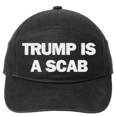 Donald Trump Is A Scab 7-Panel Snapback Hat