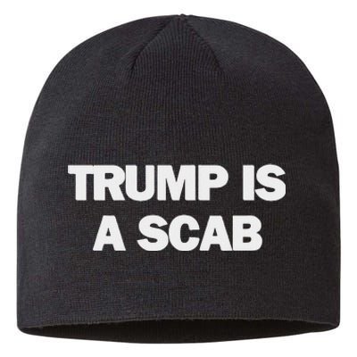 Donald Trump Is A Scab Sustainable Beanie