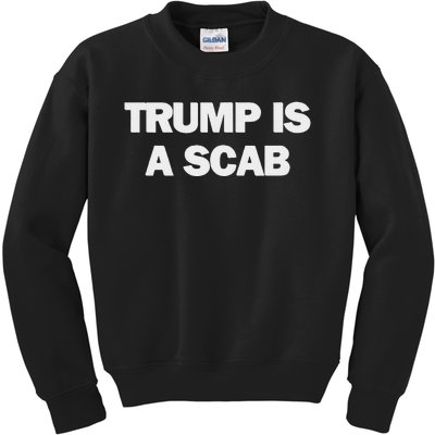 Donald Trump Is A Scab Kids Sweatshirt