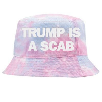 Donald Trump Is A Scab Tie-Dyed Bucket Hat