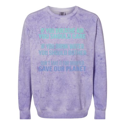 Dont Take It For Granted Save Our Planet Funny Gift Colorblast Crewneck Sweatshirt