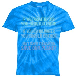 Dont Take It For Granted Save Our Planet Funny Gift Kids Tie-Dye T-Shirt