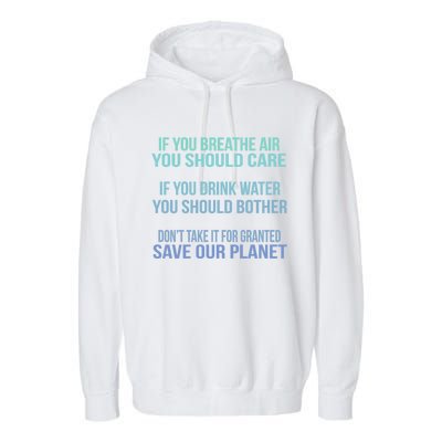 Dont Take It For Granted Save Our Planet Funny Gift Garment-Dyed Fleece Hoodie