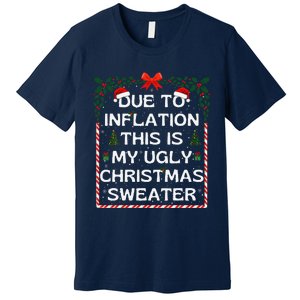 Due To Inflation This Is My Ugly Sweater Family Xmas Premium T-Shirt