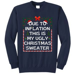 Due To Inflation This Is My Ugly Sweater Family Xmas Tall Sweatshirt