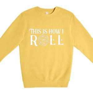 D20 This Is How I Roll Funny Dungeon Gamer Dragon Dice Premium Crewneck Sweatshirt