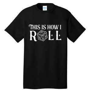 D20 This Is How I Roll Funny Dungeon Gamer Dragon Dice Tall T-Shirt