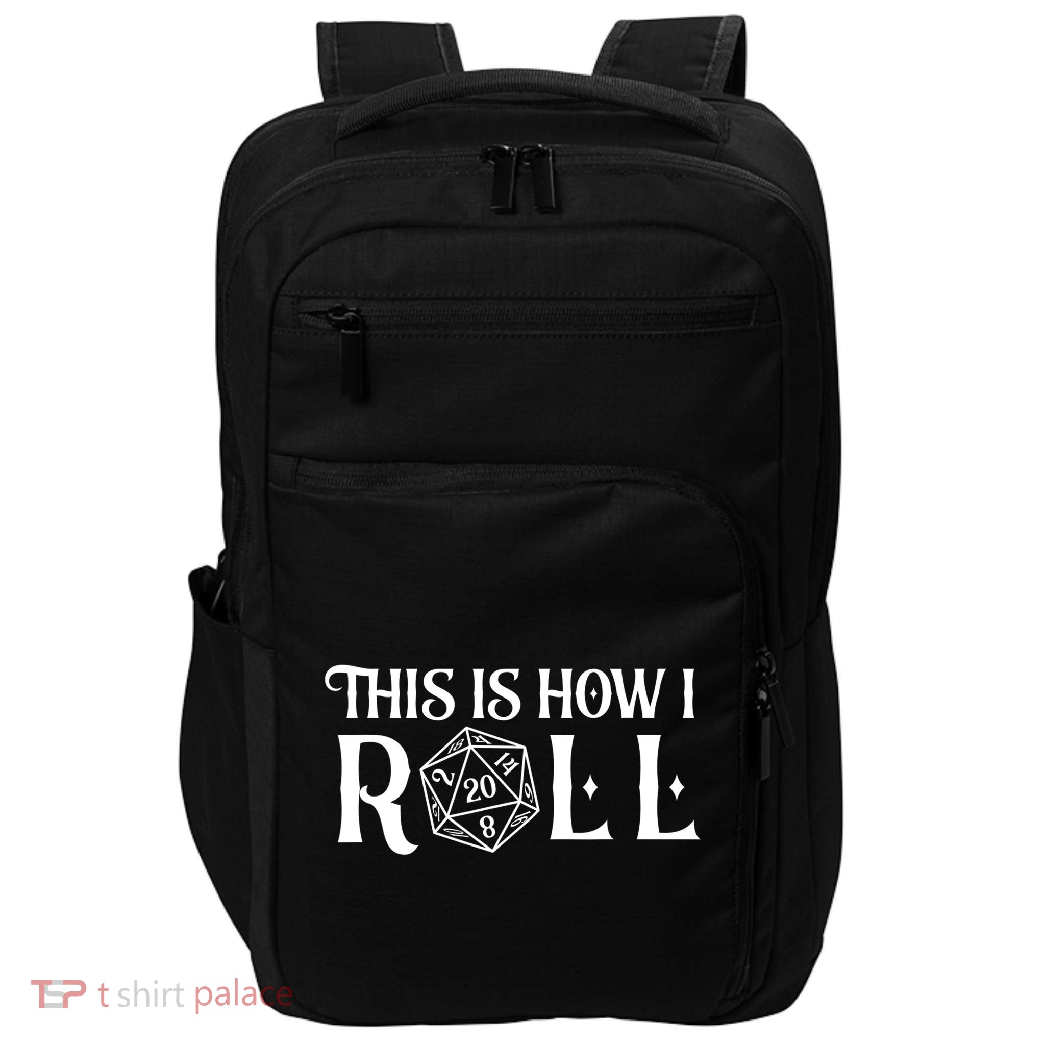 D20 This Is How I Roll Funny Dungeon Gamer Dragon Dice Impact Tech Backpack