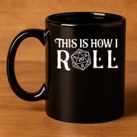 D20 This Is How I Roll Funny Dungeon Gamer Dragon Dice 11oz C Handle Ceramic Mug