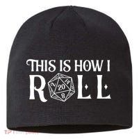 D20 This Is How I Roll Funny Dungeon Gamer Dragon Dice Sustainable Beanie