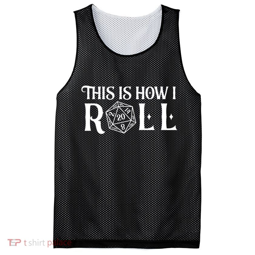 D20 This Is How I Roll Funny Dungeon Gamer Dragon Dice Mesh Reversible Basketball Jersey Tank