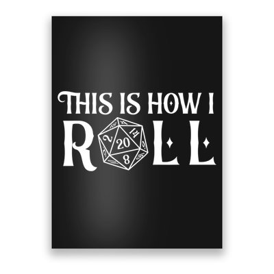 D20 This Is How I Roll Funny Dungeon Gamer Dragon Dice Poster