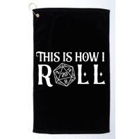 D20 This Is How I Roll Funny Dungeon Gamer Dragon Dice Golf Towel