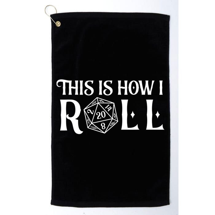 D20 This Is How I Roll Funny Dungeon Gamer Dragon Dice Golf Towel