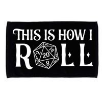 D20 This Is How I Roll Funny Dungeon Gamer Dragon Dice Microfiber Hand Towel