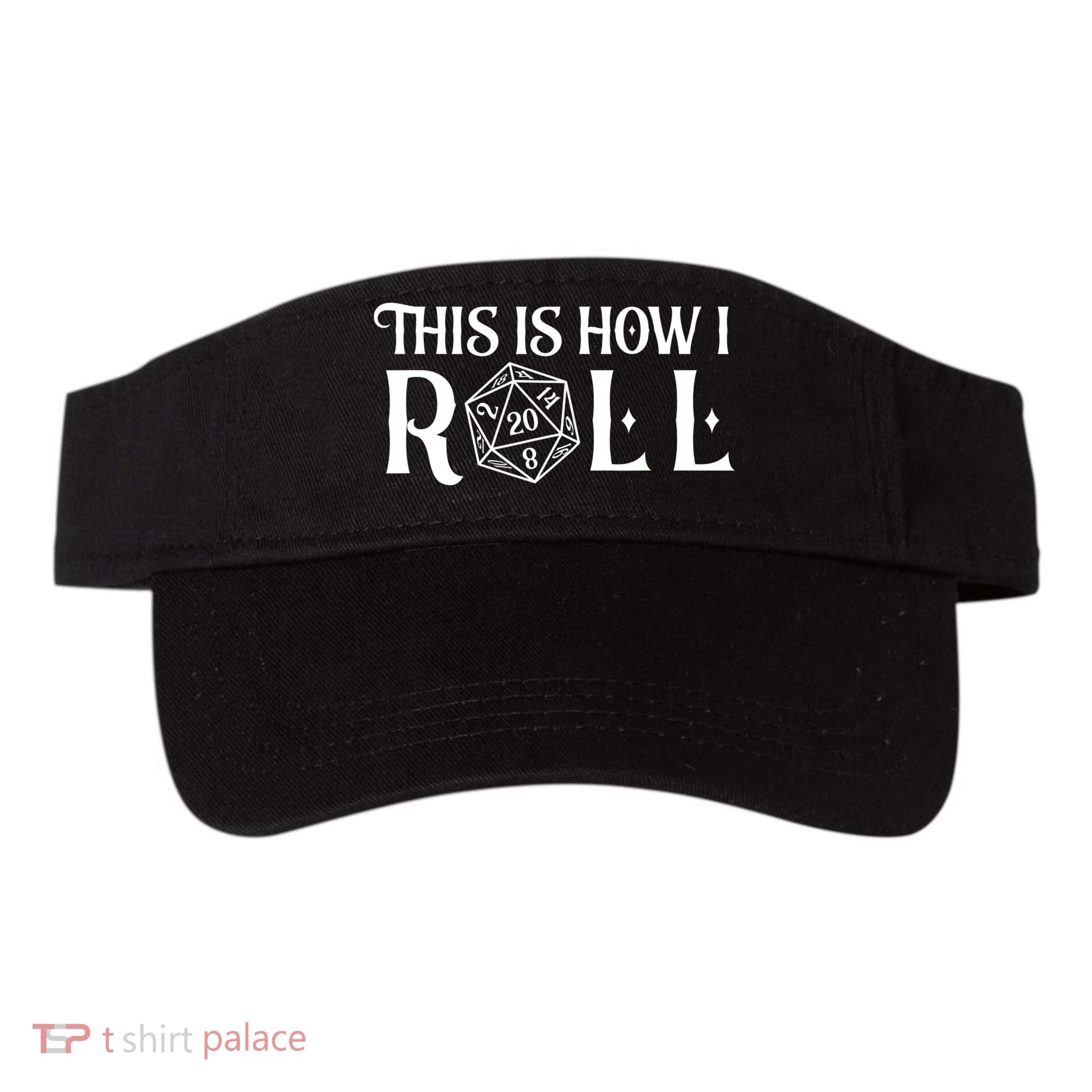 D20 This Is How I Roll Funny Dungeon Gamer Dragon Dice Visor