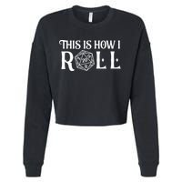 D20 This Is How I Roll Funny Dungeon Gamer Dragon Dice Cropped Pullover Crew