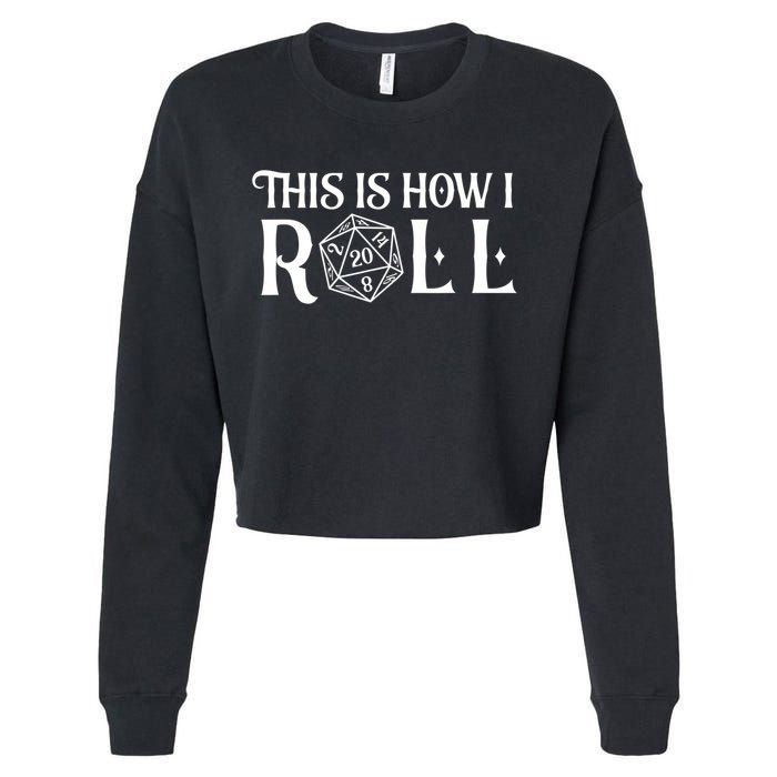 D20 This Is How I Roll Funny Dungeon Gamer Dragon Dice Cropped Pullover Crew