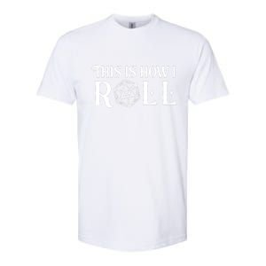 D20 This Is How I Roll Funny Dungeon Gamer Dragon Dice Softstyle CVC T-Shirt