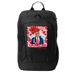 Donald Trump Is My Valentine Funny Trump Lovers City Backpack