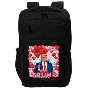 Donald Trump Is My Valentine Funny Trump Lovers Impact Tech Backpack