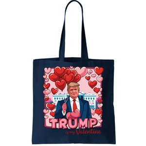 Donald Trump Is My Valentine Funny Trump Lovers Tote Bag