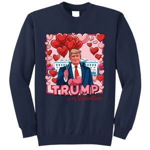 Donald Trump Is My Valentine Funny Trump Lovers Tall Sweatshirt