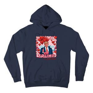 Donald Trump Is My Valentine Funny Trump Lovers Tall Hoodie