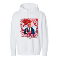 Donald Trump Is My Valentine Funny Trump Lovers Garment-Dyed Fleece Hoodie