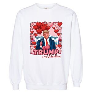 Donald Trump Is My Valentine Funny Trump Lovers Garment-Dyed Sweatshirt