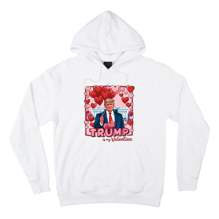 Donald Trump Is My Valentine Funny Trump Lovers Hoodie