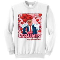 Donald Trump Is My Valentine Funny Trump Lovers Sweatshirt