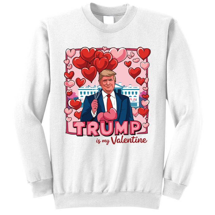 Donald Trump Is My Valentine Funny Trump Lovers Sweatshirt