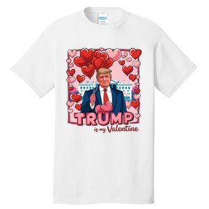 Donald Trump Is My Valentine Funny Trump Lovers Tall T-Shirt