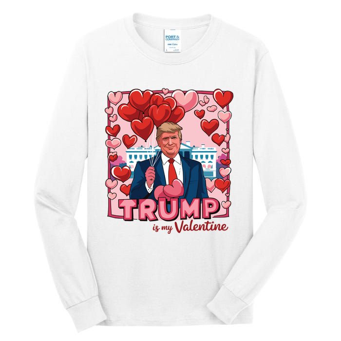 Donald Trump Is My Valentine Funny Trump Lovers Tall Long Sleeve T-Shirt