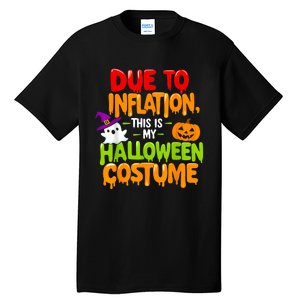 Due To Inflation This Is My Halloween Costume Funny Tall T-Shirt