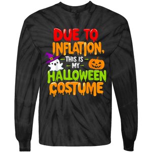 Due To Inflation This Is My Halloween Costume Funny Tie-Dye Long Sleeve Shirt