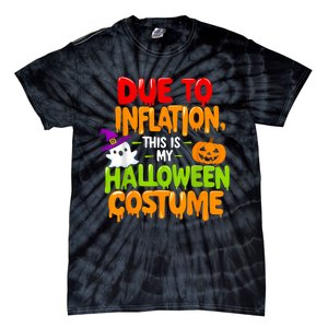 Due To Inflation This Is My Halloween Costume Funny Tie-Dye T-Shirt