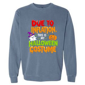 Due To Inflation This Is My Halloween Costume Funny Garment-Dyed Sweatshirt