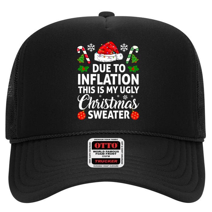 Due to Inflation This is My Ugly Sweater For Christmas High Crown Mesh Back Trucker Hat