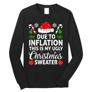 Due to Inflation This is My Ugly Sweater For Christmas Long Sleeve Shirt