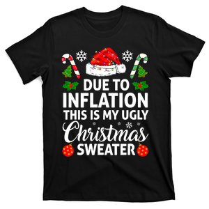 Due to Inflation This is My Ugly Sweater For Christmas T-Shirt